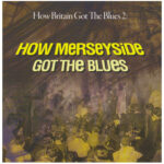 How Britain Got The Blues 2 How Merseyside Got The Blues doppio CD