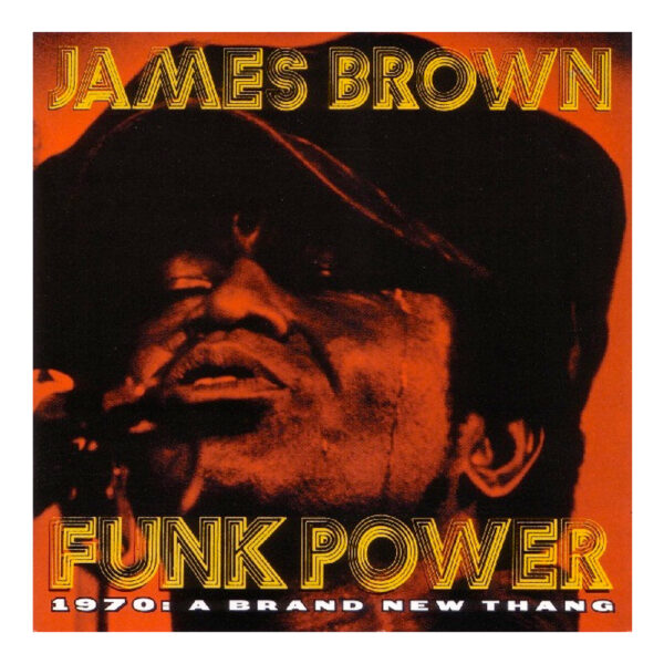 James-Brown-Funk-Power James Brown Funk Power 1970 A Brand New Thang CD