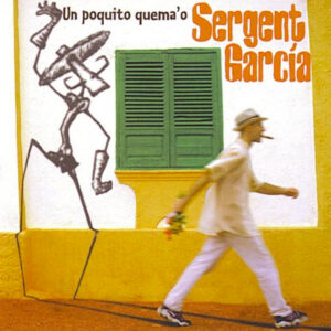 Sergent Garcia Un Poquito Quema'o LP vinile 180 grammi