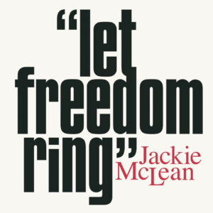 Jackie McLean – Let Freedom Ring